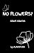 No Flowers? by Alinar Den