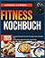 Fitness Kochbuch 2025: Gesu...
