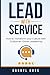 Lead With Service: How to T...