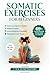 Somatic Exercises for Begin...