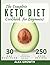 The Complete Keto Diet Cookbook for Beginners by Alex Growth
