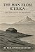 The Man from K’erka – and t...
