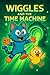 Wiggles and the Time Machin...