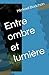 Entre ombre et lumière