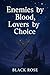 Enemies by blood, Lovers by Choice
