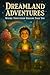 Dreamland Adventures: A mag...