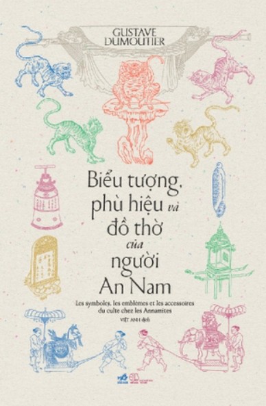 Biểu tượng, phù hiệu và đồ thờ của người An Nam (Paperback)