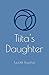 Tiita's Daughter by Tuutalik Boychuk
