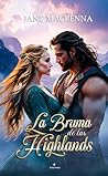 La Bruma de las Highlands: (un enemies to lovers en el siglo XVI) (Spanish Edition)