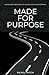 Made for Purpose: Overcomin...