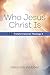 Who Jesus Christ Is: Transf...