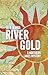 River Gold: A Northern Lakes Mystery (John Cabrelli Northern Lakes Mysteries Book 5)