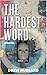 The Hardest Word