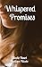 Whispered Promises (Never E...