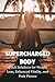Supercharged Body: Quick So...