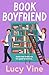 Book Boyfriend: The brand new charming and hilarious romcom from bestselling author