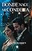Donde nace mi condena (Spanish Edition)