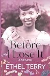 Before I Lose It:...