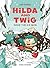 Hilda and Twig: Wake the Ic...