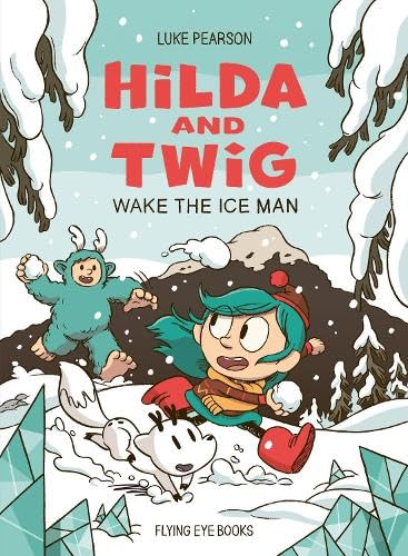Hilda and Twig: Wake the Ice Man (Hilda and Twig, #2)