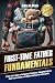First-Time Father Fundamentals by Collin Webb