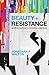 Beauty and Resistance by Jonathan P. Walton