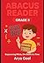 Abacus Book for Grade 3 by Abacus Reader: Grade 3: Advanced Basic Operations and Introduction to Multiplication Expanding Mathematical Horizons: From ... to Multiplication with Speed and Precision