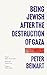 Being Jewish After the Destruction of Gaza