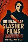 The History of Slasher Films: From Cult Classics to Modern Horror Icons (Half Hour Help Horror Cinema Series)
