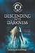 Descending Into Darkness: T...
