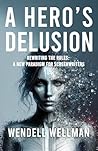 A Hero's Delusion...