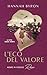 L'Eco del Valore: Nome in Codice Rose (Le spie senza tempo #2)