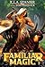 Familiar Magic: Book One
