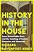 History in the House: Some Remarkable Dons and the Teaching of Politics, Character and Statecraft