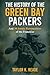 The History of the Green Bay Packers And 30 Iconic Personalit... by Taylor K. Reade