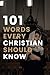101 Words Every Christian Should Know