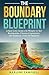 The Boundary Blueprint: A S...