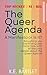 The Queer Agenda: A Manifes...