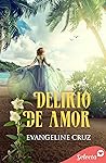 Delirio de amor by Evangeline Cruz
