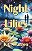 Night Lilies by K.C. Warren