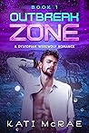 Outbreak Zone (Outbreak Zone #1)