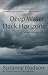 Deep Water, Dark Horizons