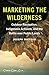 Marketing the Wilderness by Joseph  Whitson