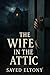 The Wife in the Attic: A Go...