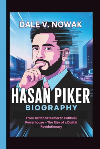 HASAN PIKER BIOGRAPHY: From Twitch Streamer to Political Powerhouse – The Rise of a Digital Revolutionary (Hardcover)