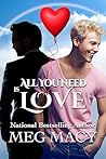 All You Need Is Love by Meg Macy