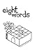 eight words