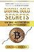 A Beginner's Guide to Building Generational Wealth Through Investing in Cryptocurrency: Digital Gold Secrets: How Smart Investors Win Big with Cryptocurrency