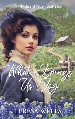 What Brings Us Joy (The Truitts of Texas Book 1)