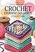 The Ultimate Art of Crochet Granny Squares Collection by Ned Elmore